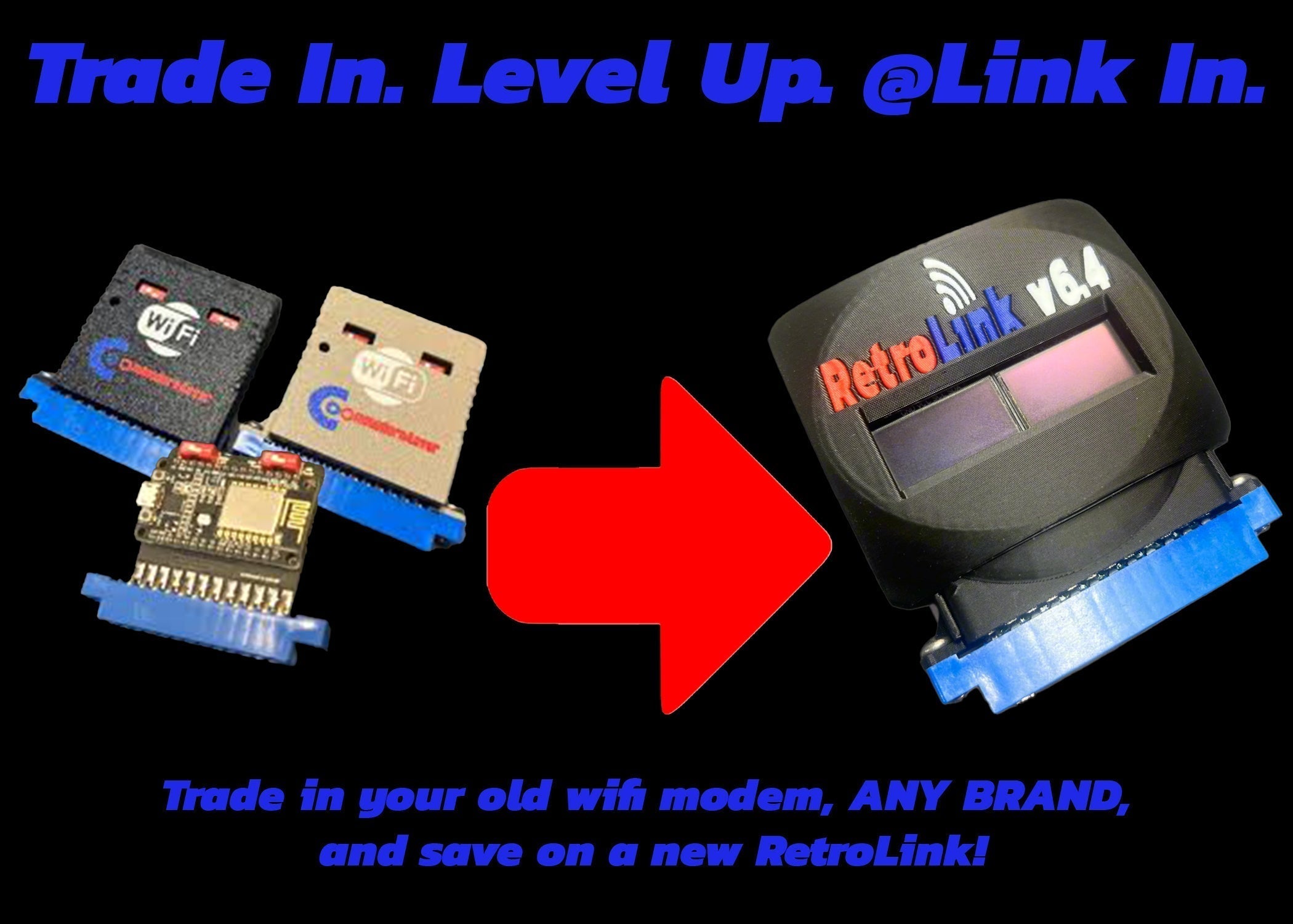 Upgrade to RetroLink: Trade In. Level Up. Link In.